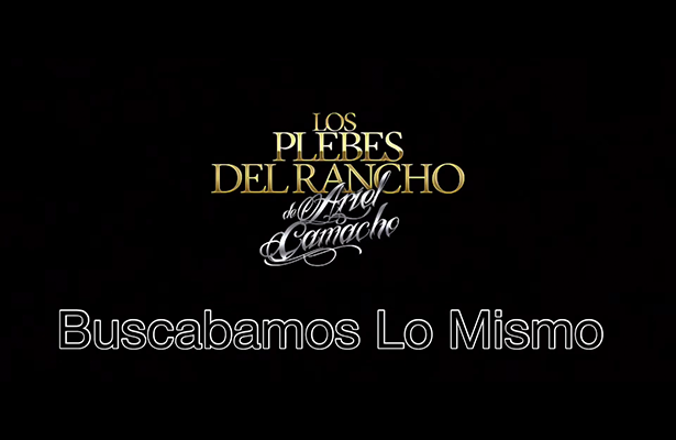 Los Plebes del Rancho – Buscábamos Lo Mismo