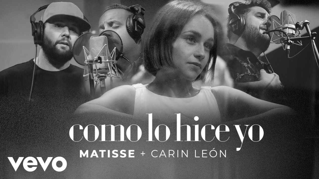 Matisse & Carin León – Como Lo Hice Yo