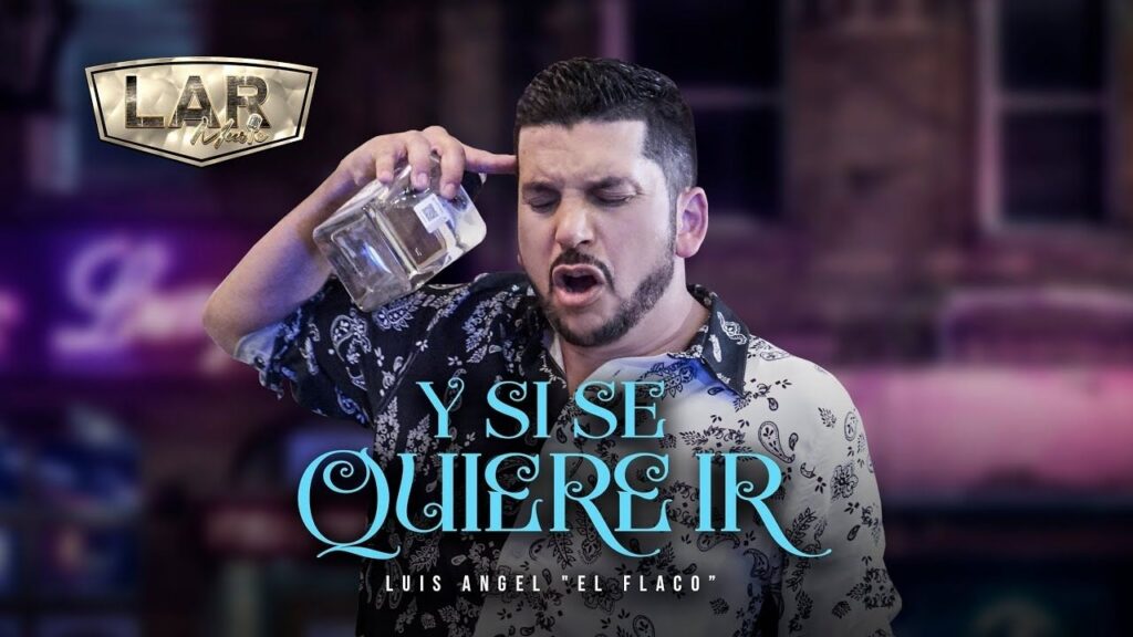 Luis Angel “El Flaco” – Y Si Se Quiere Ir